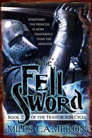 The Traitor Son Cycle #2:The Fell Sword book by Miles Cameron
