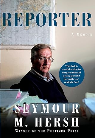 Reporter: A Memoir book by Seymour M. Hersh