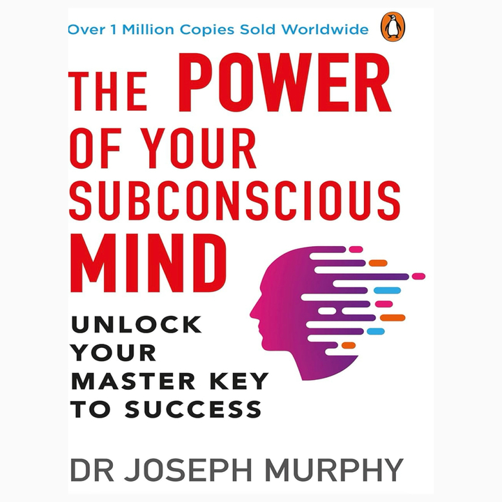 The Power Of Your Subconscious Mind by Joseph Murphy