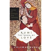 Rumi: The Book of Love: Poems of Ecstasy and Longing