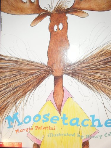 Moosetache by Margie palatini