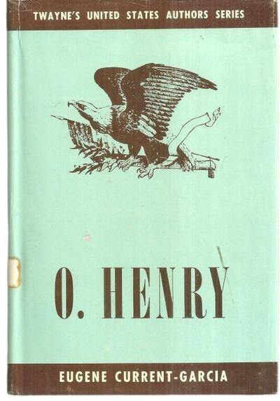 O. Henry (William Sydney Porter) Book by Eugene Current-Garcia