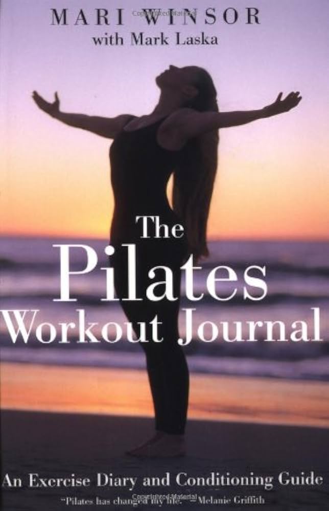 The Pilates Workout Journal: An Exercise Diary And Conditioning Guide