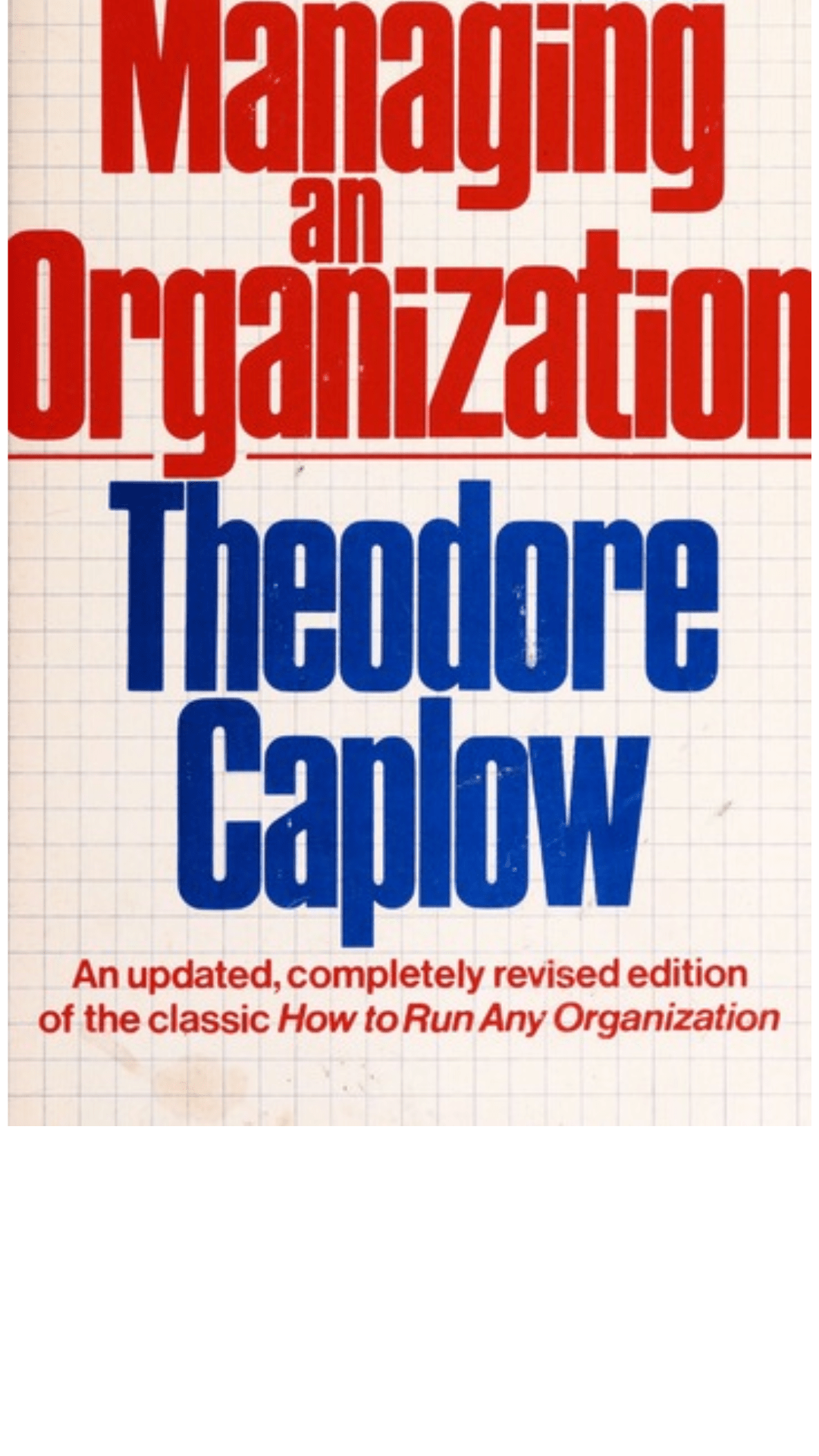 Managing an Organization by Theodore Caplow