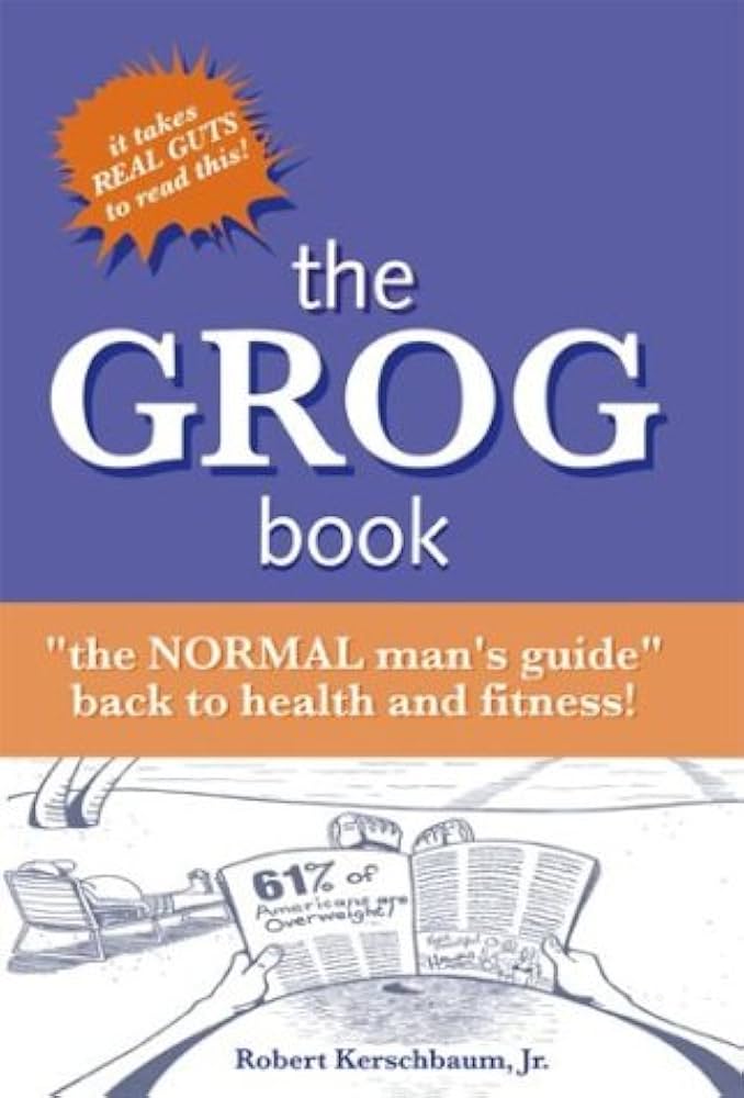 The Grog Book: The Normal Man's Guide Back To Health And Fitness