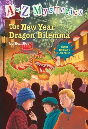A to Z Mysteries: Super Edition #5: The New Year Dragon Dilemma book by Ron Roy
