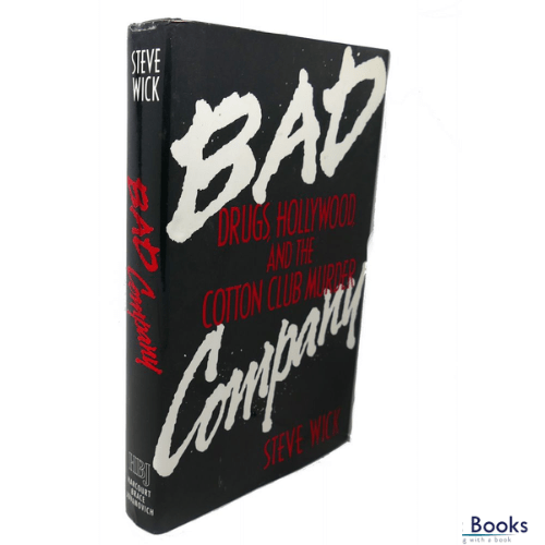 Bad Company : Drugs, Hollywood, and the Cotton Club Murder