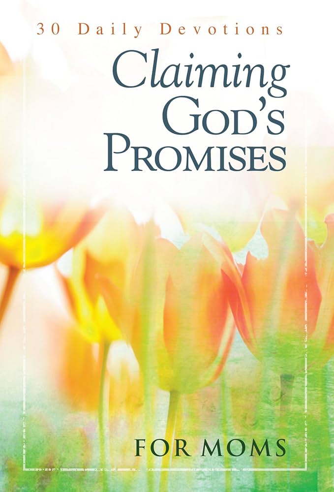 Claiming God's Promises for Moms: 30 Daily Devotions book by Freeman Smith