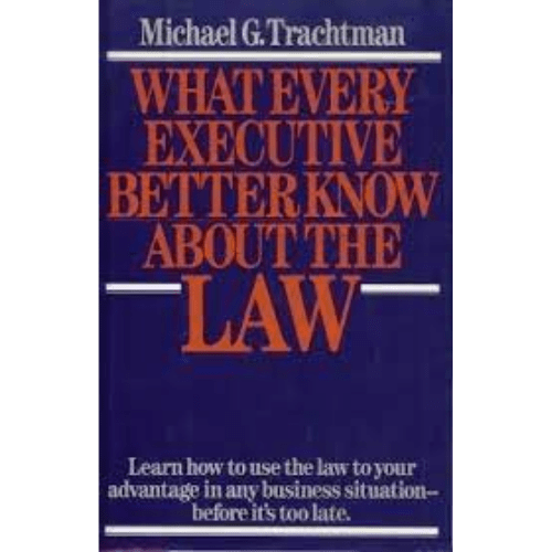 What Every Executive Better Know about the Law