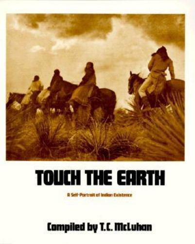 Touch the Earth: A Self-Portrait of Indian Existence book by T.C. McLuhan