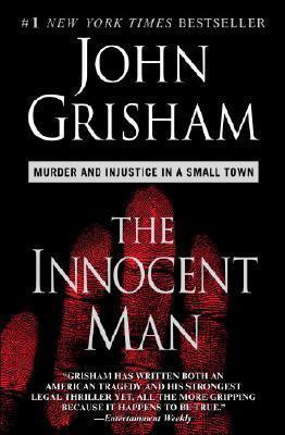 The Innocent Man : Murder and Injustice in a Small Town