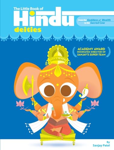 The Little Book of Hindu Deities: From the Goddess of Wealth to the Sacred Cow book by Sanjay Patel