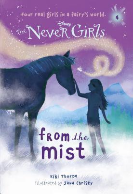 Disney Fairies: The Never Girls #4: From the Mist book by Kiki Thorpe