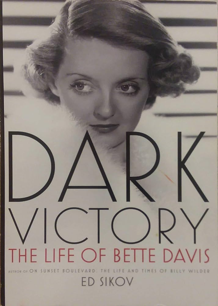 Dark Victory : The Life of Bette Davis