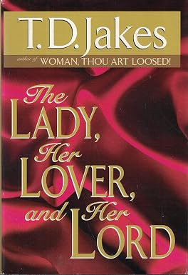 The Lady, Her Lover, and Her Lord book by T.D. Jakes