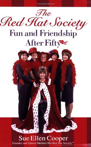 The Red Hat Society: Fun and Friendship After Fifty book by Sue Ellen Cooper