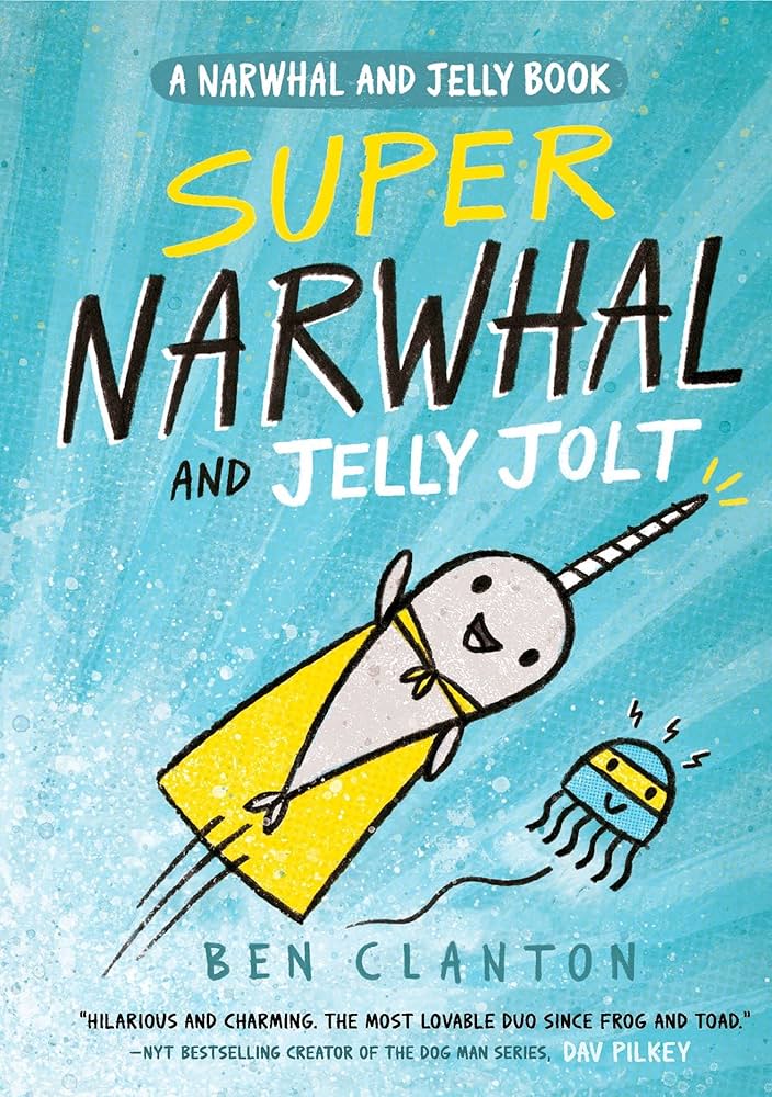 Super Narwhal and Jelly Jolt (Narwhal and Jelly #2) book by Ben Clanton
