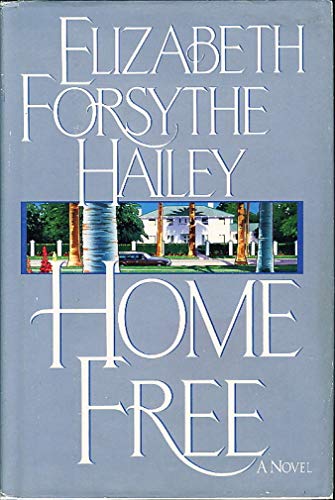 Home Free by Elizabeth Forsythe Hailey