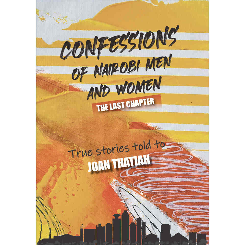 Confessions of Nairobi Men and Women: Last Chapter book by Joan Thatiah