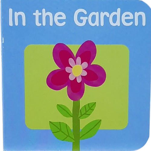 In the Garden [Board Book]