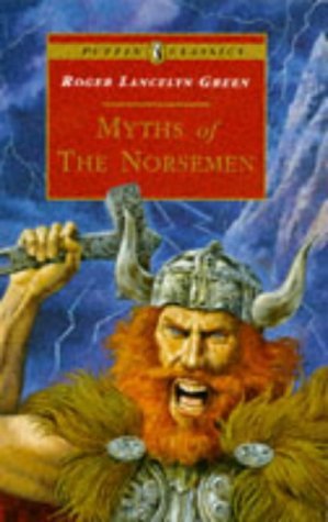Myths of the Norsemen: Retold from the Old Norse Poems and Tales book by Roger Lancelyn Green