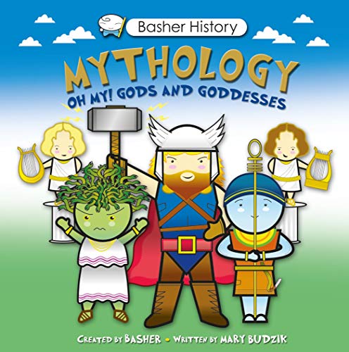 Mythology: Oh My! Gods and Goddesses by  Simon Basher