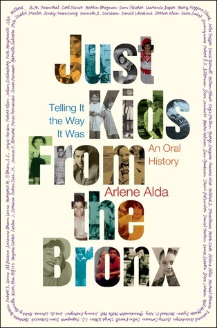 Just Kids from the Bronx: Telling It the Way It Was: An Oral History book by Arlene Alda