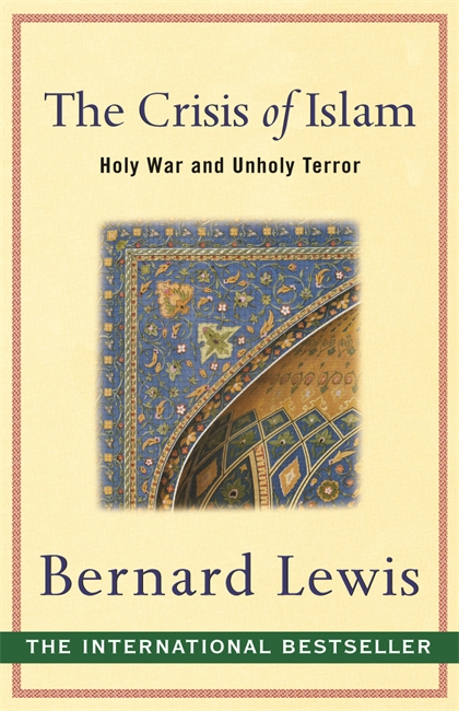 The Crisis of Islam: Holy War and Unholy Terror book by Bernard Lewis