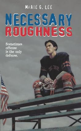 Necessary Roughness: Sometimes Roughness Is The Only Defense Book By Marie G. Lee