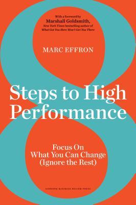 8 Steps to High Performance: Focus On What You Can Change book by Marc Effron