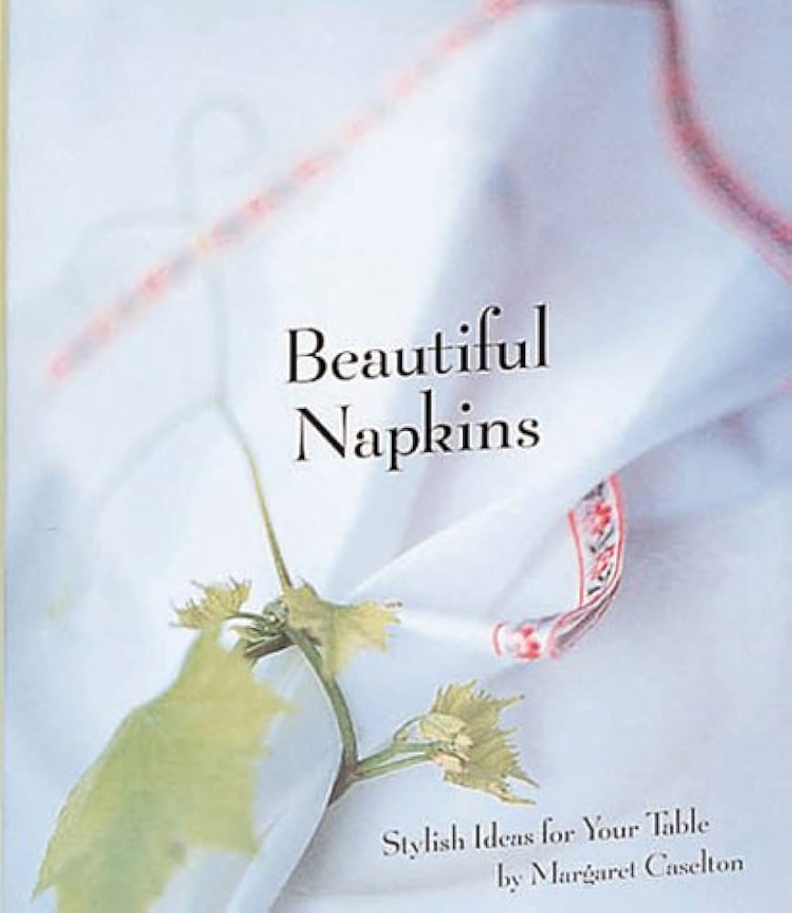 Beautiful Napkins book by Margaret Caselton