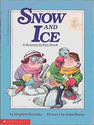 All about Snow and Ice: A Science Is Fun Book book by Stephen Krensky