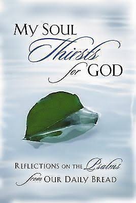 My Soul Thirsts for God: Reflections on the Psalms from Our Daily Bread