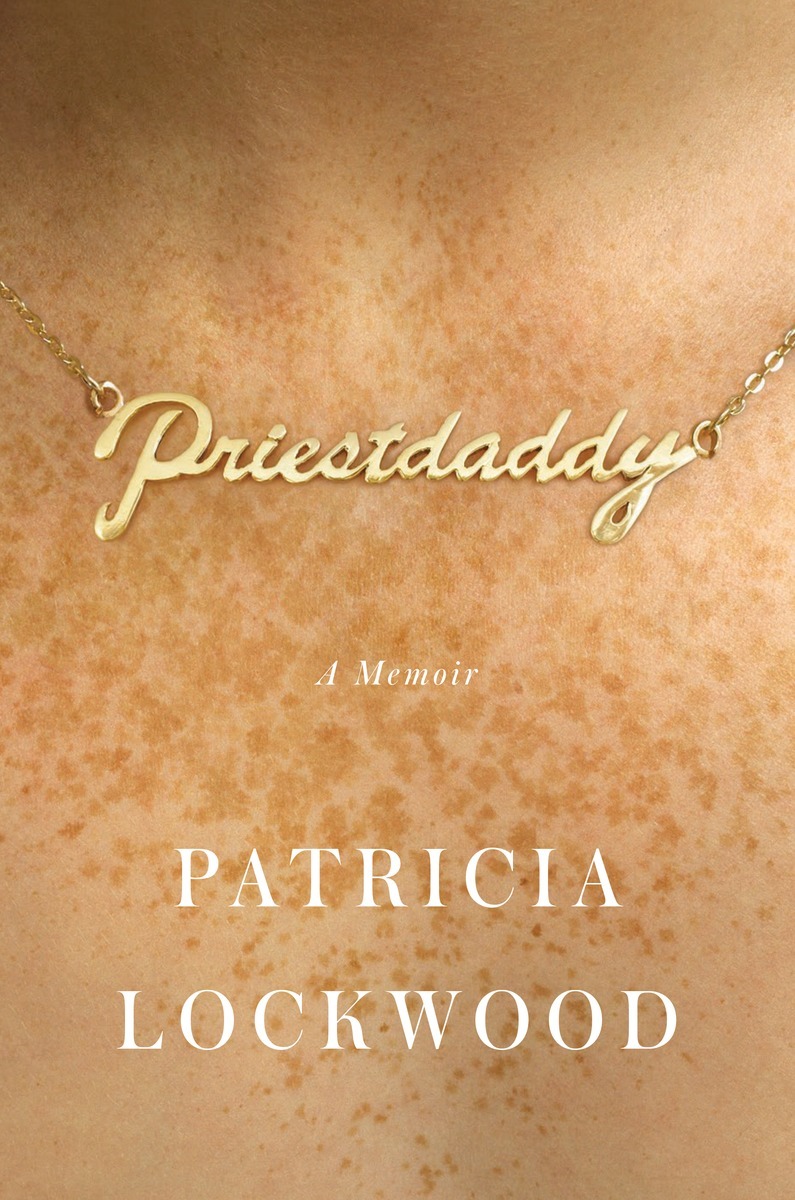 Priestdaddy book by Patricia Lockwood