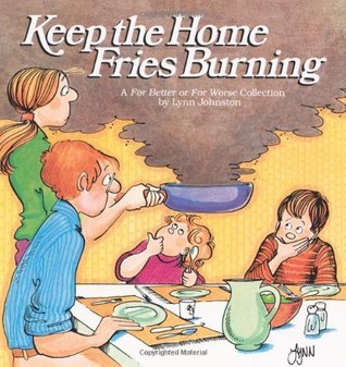 For Better or For Worse #6: Keep the Home Fries Burning book by Lynn Johnston