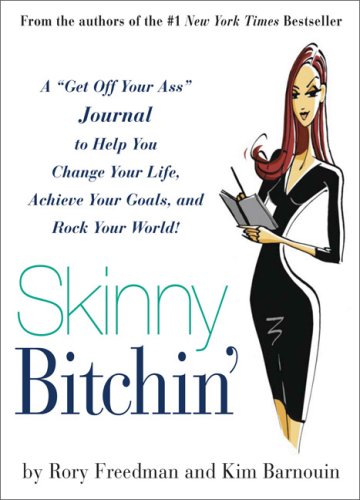 Skinny Bitchin': A 