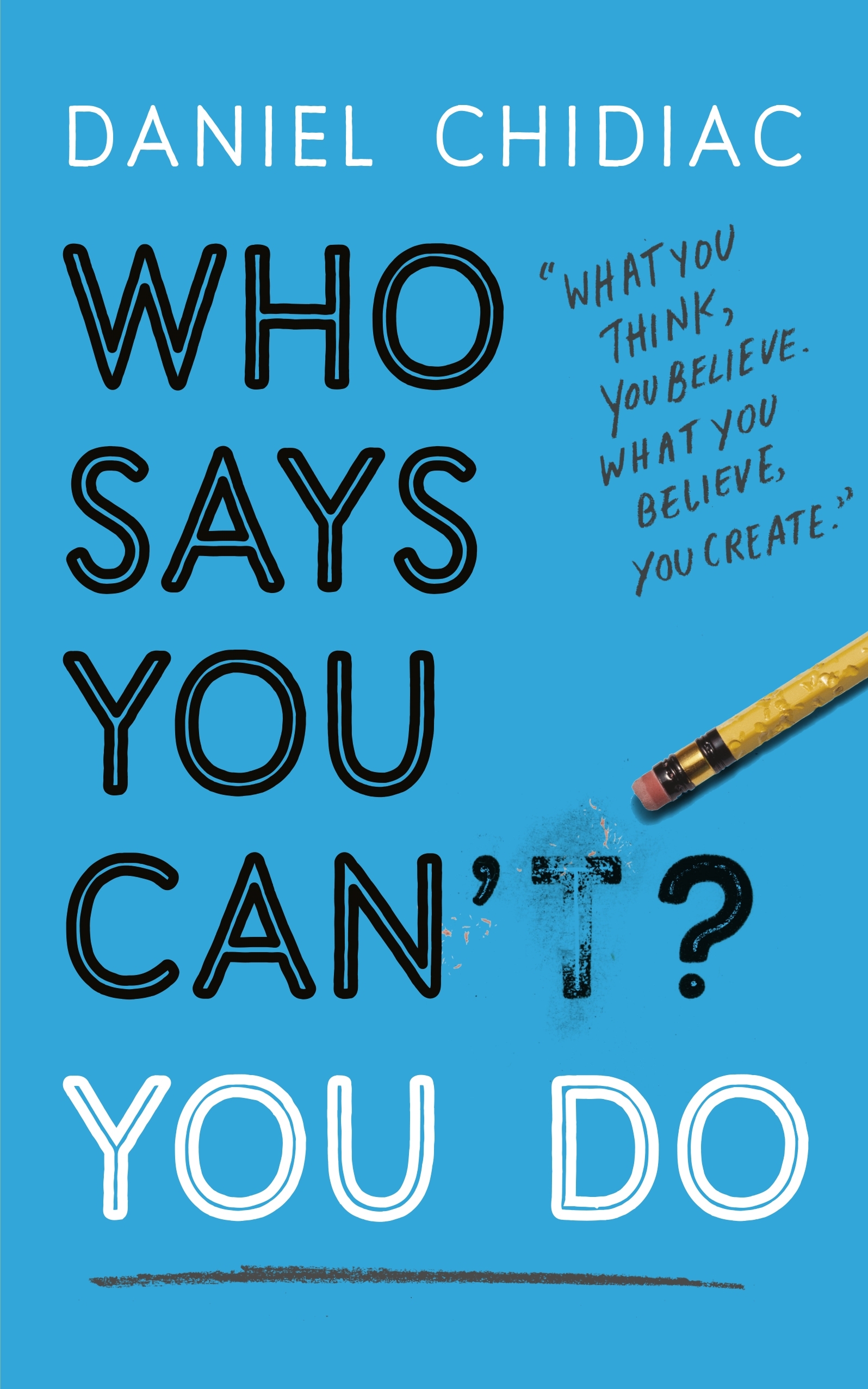 Who Says You Can?t? You Do book by Daniel Chidiac