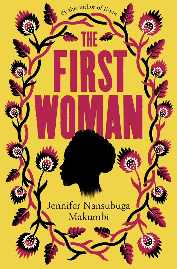 The First Woman by Jennifer Nansubuga Makumbi