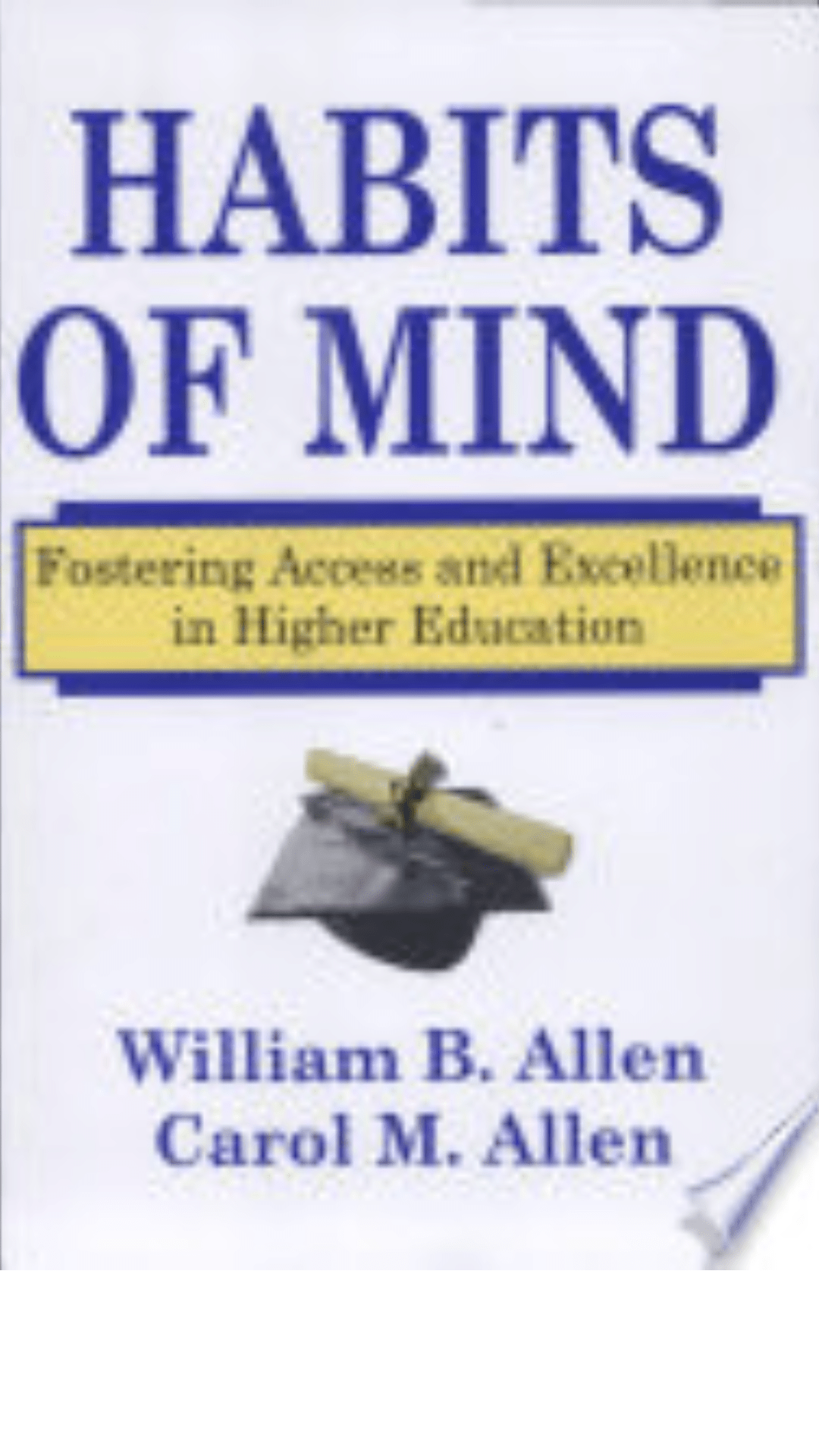 Habits of Mind : Fostering Access and Excellence in Higher Education