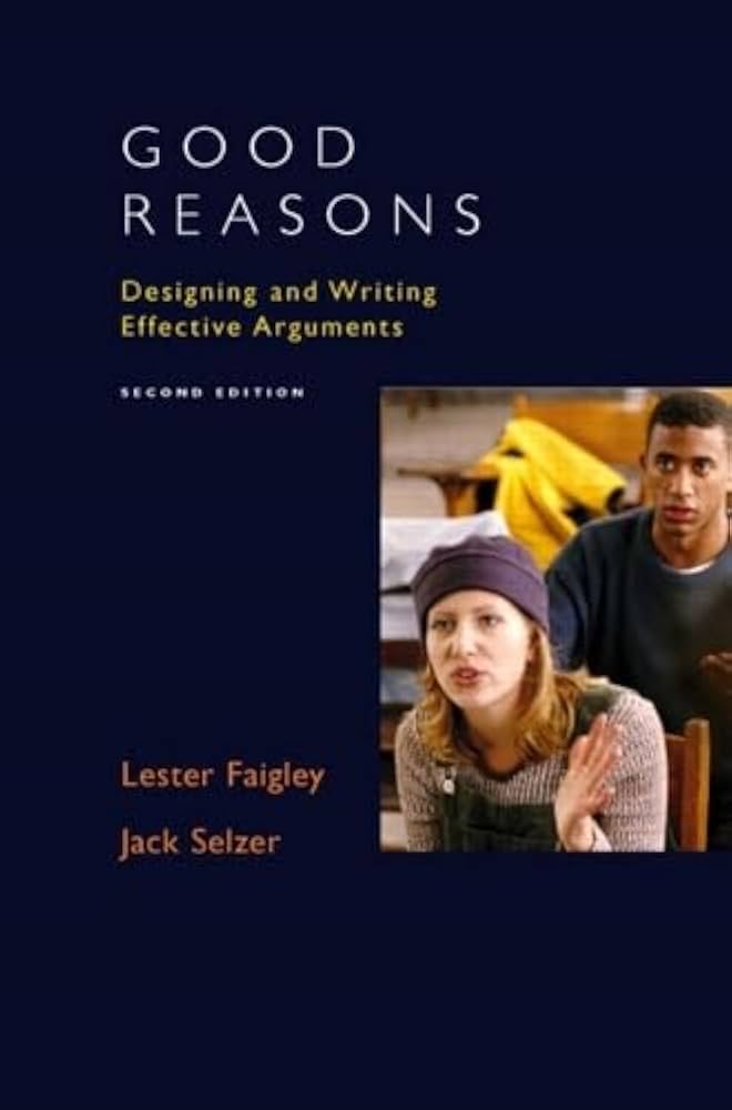 Good Reasons: Designing and Writing Effective Arguments book by Lester Faigley