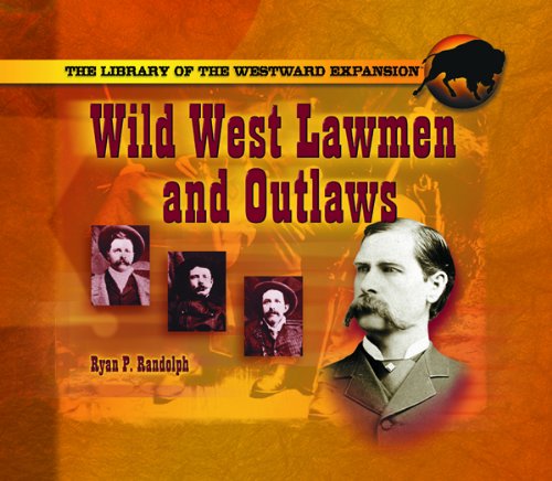 Wild West Lawmen and Outlaws book by Ryan P. Randolph