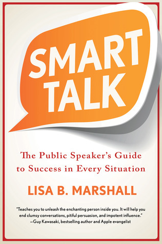 Smart Talk: The Public Speaker?s Guide to Success in Every Situation book by Lisa B. Marshall