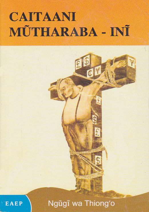 Caitaani Mutharaba-ini book by Ngugi wa Thiong'o