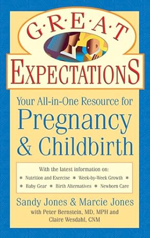 Great Expectations: Your All-in-One Resource for Pregnancy & Childbirth book by Sandy Jones