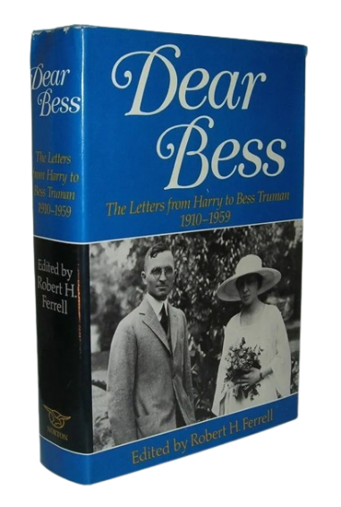 Dear Bess: The Letters from Harry to Bess Truman, 1910-1959 (Volume 1)