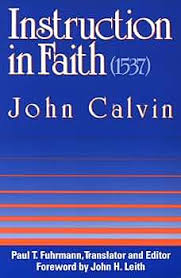 Instruction in Faith (1537) book by John Calvin