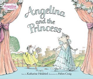 Angelina Ballerina :Angelina and the Princess book by Katharine Holabird