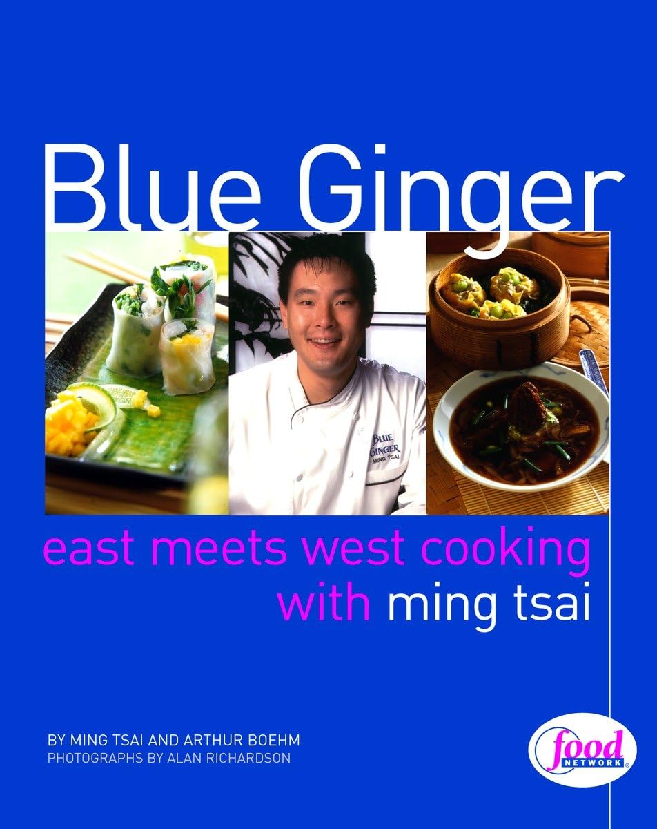 Blue Ginger : East Meets West Cooking with Ming Tsai: A Cookbook