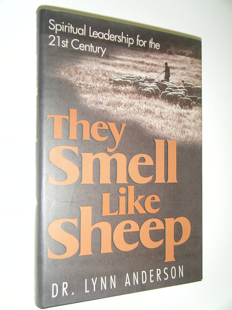 They Smell Like Sheep: Spiritual Leadership for the 21st Century book by Lynn Anderson