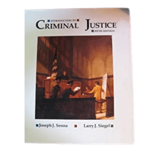 Introduction To Criminal Justice (Fifth Edition) by Joseph J. Senna & Larry J. Siegel